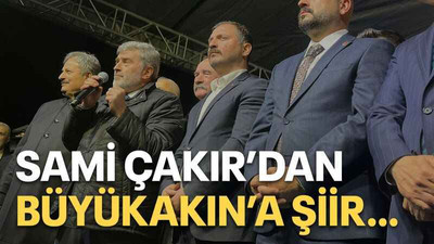 Sami Çakır’dan Büyükakın’a şiir…